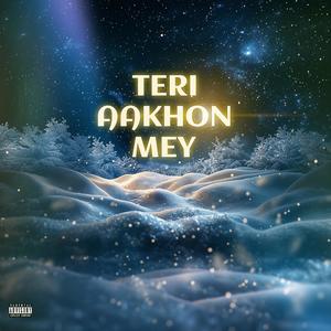 Teri Aakhon Mey (Explicit)