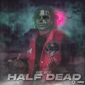 Half Dead Ep. (Explicit)