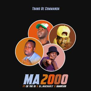 Ma 2000 ff Tbang De Commanda x CK the Dj x Machally x Damnson (feat. CK the Dj, Macharly S.a & Damnson)