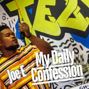 My Daily confession (feat. Joe E)