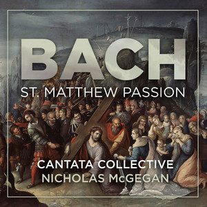 Cantata Collective - St. Matthew Passion, BWV 244, Pt. 2 - No. 39, Aria. 