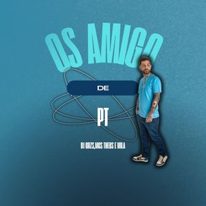 Os Amigo de Pt (Explicit)
