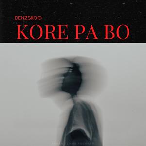 Kore Pa Bo (Explicit)