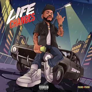 Life Changes (Explicit)