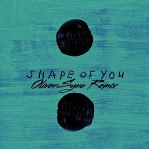 Shape Of You (OliverSync Remix)