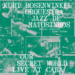 Kurt Rosenwinkel - Our Secret World (Live At CARA, 2021)