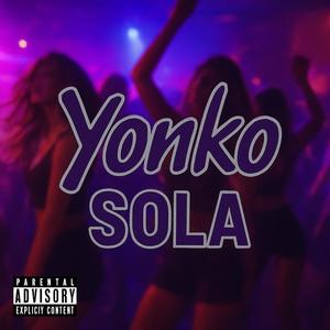 Sola (feat. Yonko) (Explicit)