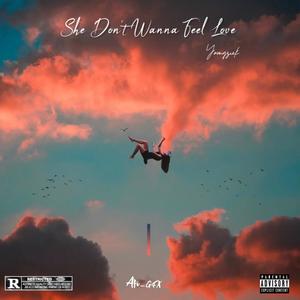 She Don't Wanna Feel Love (feat. Tony Lippett)