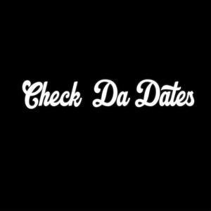 Check Da Dates (Explicit)