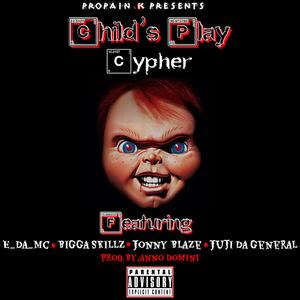 Childs play cypher (feat. E_Da_Mc, Bigga Skillz, Jonny Blaze & Juji Da General) (Explicit)