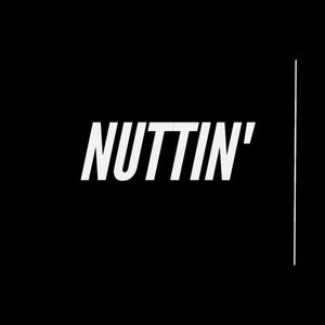 Nuttin'