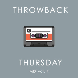 Throwback Thursday Mix Vol. 4 (Explicit)