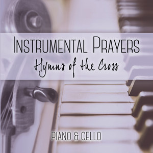 Instrumental Prayers: Hymns of the Cross