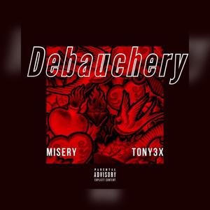 Debauchery (feat. Tony3X) [Explicit]