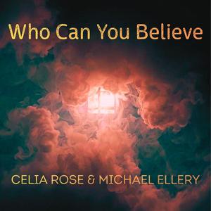 Who Can You Believe (feat. Michael Ellery)