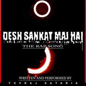 Desh Sankat Main Hain (Explicit)