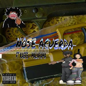 NOSE ACUERDA (feat. Kaefe & MalaFama)