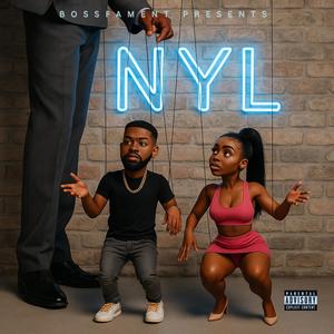 NYL (feat. Bossfam Nuddy & Bossfam G.o) (Explicit)
