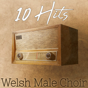 10 Hits of Welsh Male Choir