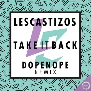 Take It Back (Dopenope Remix)