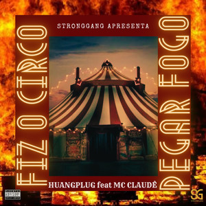 Fiz o Circo Pegar Fogo (Explicit)