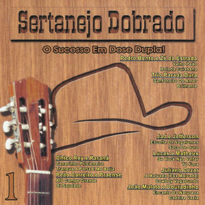 Sertanejo Dobrado - o Sucesso Em Dose Dupla!