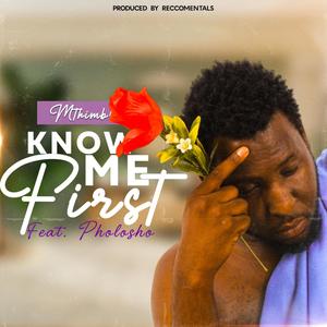 Know Me First (feat. Pholoso Musician)