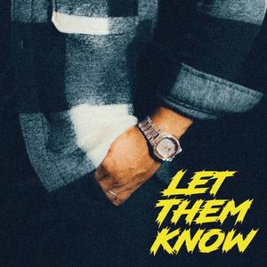 Let Them Know (Explicit)