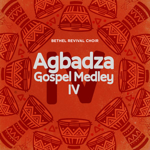 Agbadza Gospel Medley IV