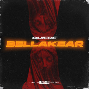 Quiere Bellakear (Explicit)