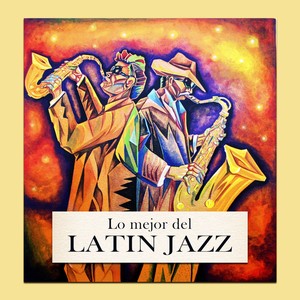 Lo Mejor del Latin Jazz