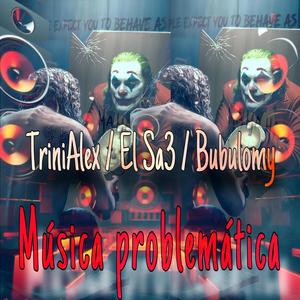 Musica Problematica (feat. El Sa3 & BubuLomy) (Special Version) (Explicit)