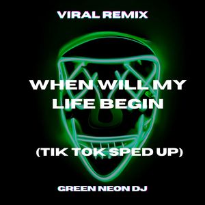 When Will My Life Begin (Tik Tok Sped Up) (Remix)