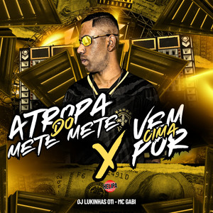 A Tropa do Mete Mete X Vem por Cima (Explicit)