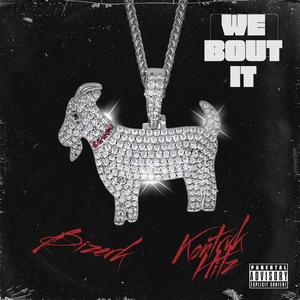 WE BOUT IT (feat. BIZERK) (Radio Edit|Explicit)