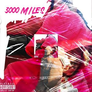 3000 Miles (Explicit)