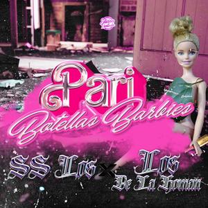 Pari botellas barbies (feat. SSlos) [Explicit]