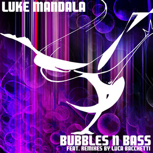 Bubbles N Bass (Luca Bacchetti Endless Remix)