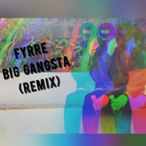 Big Gangsta (Remix|Explicit)
