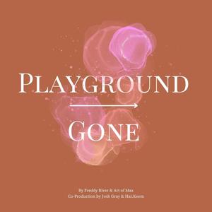 Playground + Gone (Explicit)