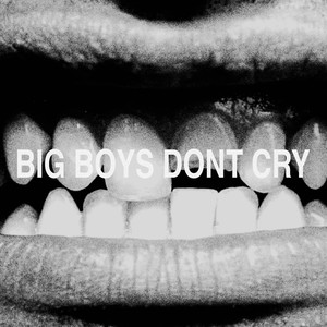 Big Boys Dont Cry (Explicit)
