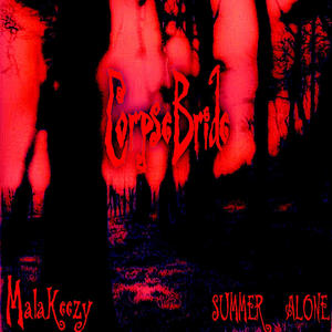 CorpseBride (feat. SUMMER ALONE) [Explicit]