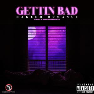 Gettin Bad (Explicit)