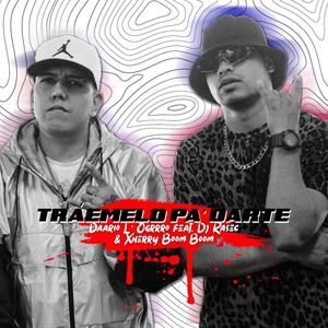 Tráemelo Pa' Darte (feat. Dj Rasec & Xherry Boom Boom) [Explicit]