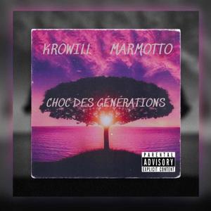 CHOC DES GÉNÉRATIONS(feat. MARMOTTO) (Explicit)