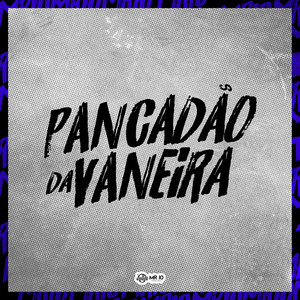 Pancadão da Vaneira (Explicit)