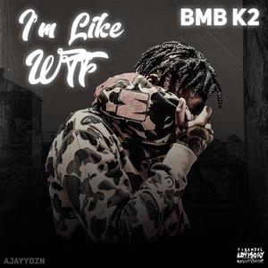 IM LIKE WTF (Explicit)