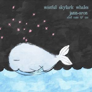 Wistful Skylark Whales (feat. Abel Tana & Izu)