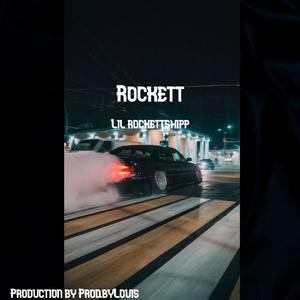 Rockett (feat. Lil RockettShipp) [Explicit]