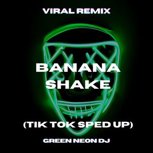 Banana Shake (Tik Tok Sped Up) (Remix)